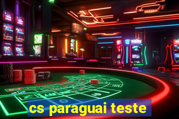 cs paraguai teste